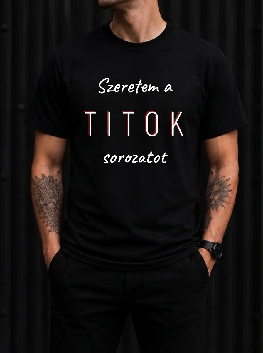 Szeretem a TITOK sorozatot póló