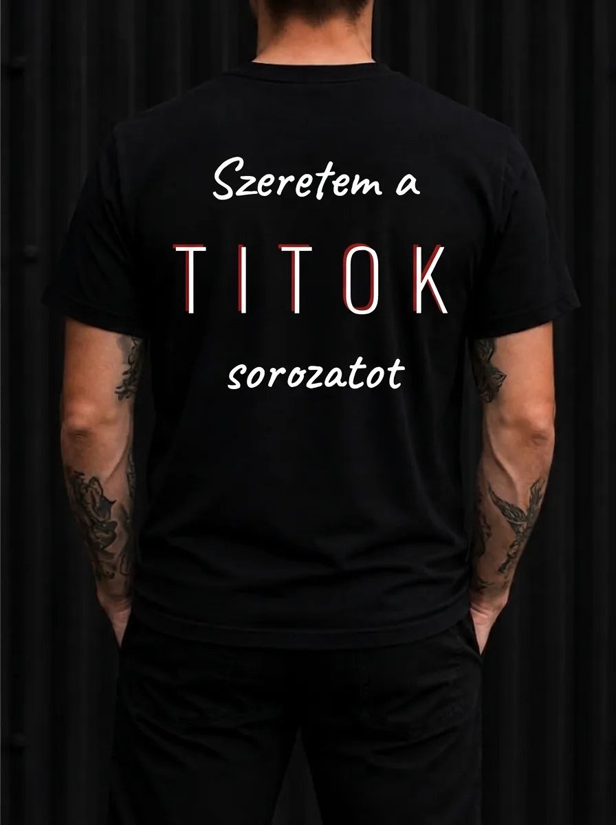 Szeretem a TITOK sorozatot póló
